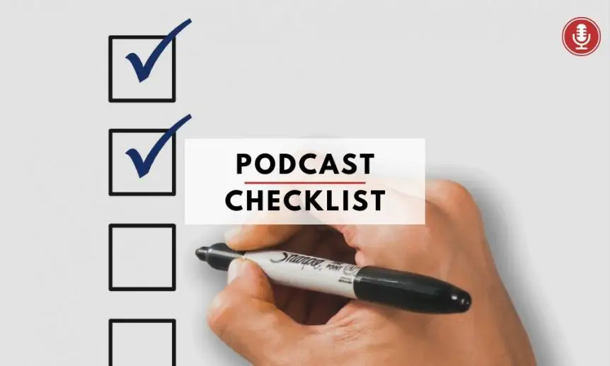 Checklist for starting a podcast