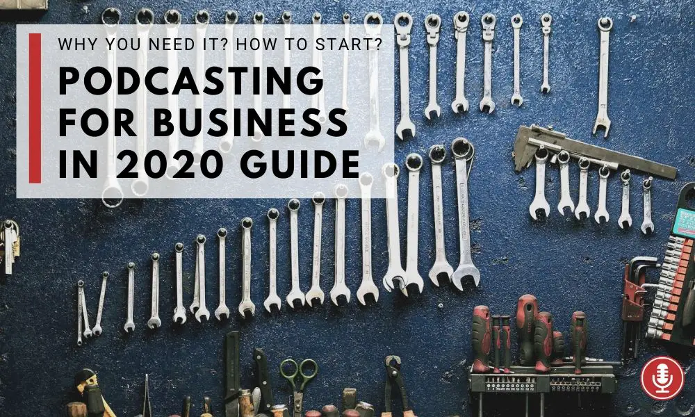 Podcasting for business guide