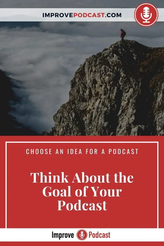 Idea for a Podcast - Goal
