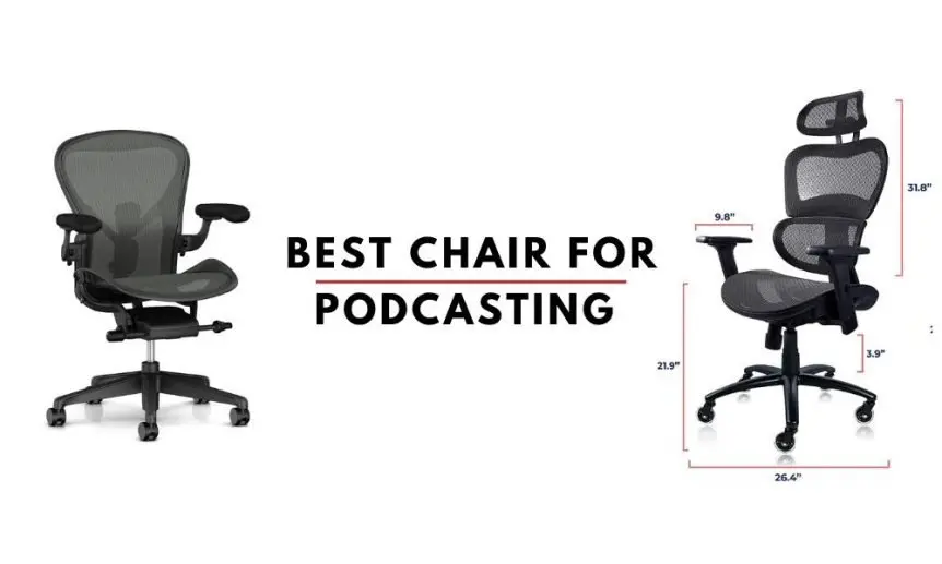 Best Podcasting Chair Buyers Guide and Recommendations