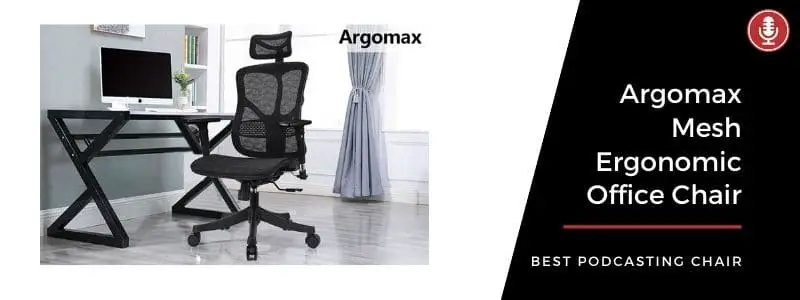 Best Podcasting Chair for 250 USD Argomax Mesh Ergonomic