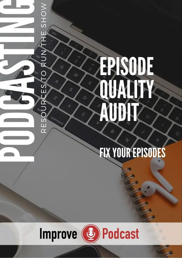 Episode Quality Audit - ImprovePodcast.com